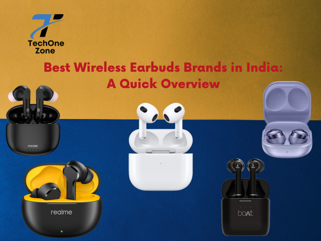 Best Wireless Earbuds Brands in India: A Quick Overview